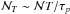 \hbox{$\mathcal{N}_T\sim\mathcal{N} T/ \tau_{p}$}