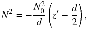 \appendix \setcounter{section}{2} \begin{equation} N^2=-\frac{N_0^2}{d}\left(z^\prime - \frac{{d}}{2} \right) , \label{def N^2} \end{equation}