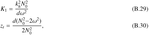 \appendix \setcounter{section}{2} \begin{eqnarray} &&K_1 =\frac{k_{h}^2 N_0^2 }{ {d} \omega^2}\\ &&z_t =\frac{{d} (N_0^2{-}2 \omega^2)}{2 N_0^2}, \end{eqnarray}