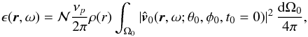 \begin{equation} \epsilon (\vec{r},\omega)= \mathcal{N}\frac{\nu_{p}}{ 2 \pi }\rho(r) \int_{\Omega_0} \left| \hat{\vec{v}}_0(\vec{r},\omega;\theta_0,\phi_0,t_0=0)\right|^2 \frac{\mathrm{d}\Omega_0}{4 \pi} , \label{spectral density ensemble} \end{equation}
