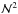 \hbox{$\mathcal{N}^2$}