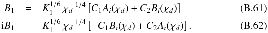 \appendix \setcounter{section}{2} \begin{eqnarray} B_1&=&K_1^{1/6}|\chi_d|^{1/4}\left[C_1 A_i(\chi_d)+C_2 B_i(\chi_d)\right]\label{B_r)}\\ {\rm i}B_1&=&K_1^{1/6}|\chi_d|^{1/4}\left[-C_1 B_i(\chi_d)+C_2 A_i(\chi_d)\right] . \label{B_h} \end{eqnarray}