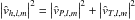 \hbox{$\left|\hat{{v}}_{h,l,m} \right|^2=\left|\hat{{v}}_{P,l,m}\right|^2+\left| \hat{{v}}_{T,l,m}\right|^2$}
