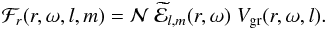 \begin{equation} \mathcal{F}_r(r,\omega,l,m)=\mathcal{N}\hspace{0.1cm} \widetilde{\mathcal{E}}_{l,m}(r,\omega) \hspace{0.1cm} V_{\rm gr}(r,\omega,l) . \label{flux (l,m)} \end{equation}