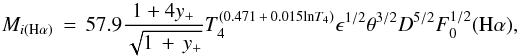 \begin{equation} \label{ionized mass H alpha_sphere m1-67} M_{i(\mathrm{H}\alpha)}\,=\,57.9\frac{1+4y_{+}}{\sqrt{1\,+\,y_{+}}}T_4^ {(0.471\,+\,0.015 \mathrm{ln}T_4)}\epsilon^{1/2} \theta^{3/2}D^{5/2}F^{1/2}_0(\mathrm{H}\alpha), \end{equation}