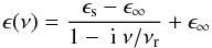\begin{eqnarray*} \epsilon(\nu) = \frac{\epsilon_{\rm s} - \epsilon_\infty}{1 - ~{\rm i}~\nu/\nu_{\rm r}} + \epsilon_\infty \end{eqnarray*}