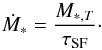 \begin{equation} \dot M_* = \frac{M_{*,T} } { {\tau_{\rm SF}}}\cdot \end{equation}