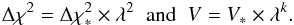 \appendix \setcounter{section}{1} \begin{eqnarray} \Delta \chi^{2} = \Delta \chi^{2}_{*} \times \lambda^{2} \;\; {\rm and} \;\; V=V_{*} \times \lambda^{k}. \end{eqnarray}