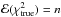\hbox{${\cal E}(\chi^{2}_{\rm true}) = n$}