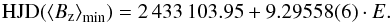 $$ \mathrm{HJD}({\langle B_\mathrm{z} \rangle}_\mathrm{min}) = 2\,433\,103.95 + 9.29558(6)\cdot E. $$