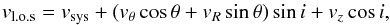 \begin{equation} v_{\rm l.o.s} = v_{\rm sys} + (v_\theta \cos\theta + v_R\sin\theta) \sin i + v_z \cos i \label{eq:vtanvradvf} , \end{equation}