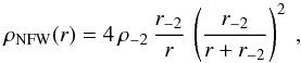 \begin{equation} \rho_{\rm NFW}(r) = 4\,\rho_{-2} \,{r_{-2}\over r}\,\left({r_{-2}\over r+r_{-2}}\right)^2 \ , \label{eq:rhonfw} \end{equation}