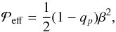 \begin{equation} \Peff = \frac{1}{2}(1-q_p)\beta^2, \end{equation}