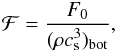 \begin{eqnarray} \mathcal{F} = \frac{F_0}{(\rho \cs^3)_{\rm bot}}, \end{eqnarray}