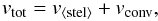 \begin{equation} \label{eqn:vtot} v_{\rm tot} = v_{\rm \left < stel \right >} + v_{\rm conv}, \end{equation}