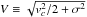 \hbox{$V\equiv\sqrt{v_c^2/2+\sigma^2}$}