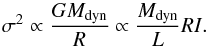 \begin{equation} \sigma^2\propto\frac{GM_{\rm dyn}}{R}\propto \frac{M_{\rm dyn}}{L}RI. \label{equa:virial} \end{equation}