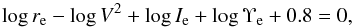 \begin{equation} \log r_{\rm e}-\log V^2+\log I_{\rm e}+\log\Upsilon_{\rm e}+0.8=0, \label{equa:curve} \end{equation}