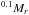\hbox{$^{0.1}M_r$}