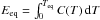 \hbox{$E_{\mathrm{eq}}=\int_{0}^{T_{\mathrm{eq}}}C(T)\,{\rm d}T$}