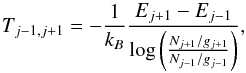 \begin{equation} T_{j-1,j+1}=-\frac{1}{k_{B}}\frac{E_{j+1}-E_{j-1}}{\log\left(\frac{N_{j+1}/g_{j+1}}{N_{j-1}/g_{j-1}}\right)} , \end{equation}