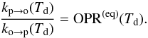 \begin{equation} \frac{k_{\mathrm{p}\rightarrow\mathrm{o}}(T_{\mathrm{d}})}{k_{\mathrm{o}\rightarrow\mathrm{p}}(T_{\mathrm{d}})}={\rm OPR}^{(\mathrm{eq})}(T_{\mathrm{d}})\label{eq:OPR_grain} . \end{equation}