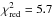 \hbox{$\chi^2_\mathrm{red}=5.7$}
