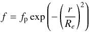 \begin{equation} \label{abundanceeq} f = f_{\rm p} \exp\left( -\left( \frac{r}{R_e} \right)^2\right) \end{equation}