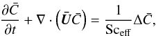 \begin{eqnarray} \frac{\partial {\bar C}}{\partial t} + \nabla \cdot \left(\vec{\bar U} {\bar C } \right) = \frac{1}{\Sc_{\rm eff}}\Delta {\bar C}, \end{eqnarray}