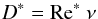 \begin{eqnarray} D^* = {\rm Re}^* \ \nu \label{schatz} \end{eqnarray}
