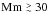 \hbox{$\Mm\gsim 30$}