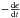 \hbox{$-\frac{{\rm d}e}{{\rm d}t}$}