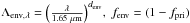 \hbox{$\Lambda_{\mathrm{env},\lambda} = \left(\frac{\lambda}{1.65~\mu \mathrm{m}}\right)^{d_{\mathrm{env}}}\!, \ f_{\mathrm{env}} = (1-f_{\mathrm{pri}})$}