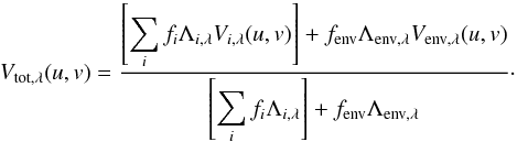 \begin{equation} \label{eq:decomposition} V_{\mathrm{tot},\lambda}(u,v) = \frac{\left[\displaystyle{\sum_i f_{i} \Lambda_{i,\lambda} V_{i,\lambda}(u,v)}\right] + f_{\mathrm{env}} \Lambda_{\mathrm{env},\lambda} V_{\mathrm{env},\lambda}(u,v)}{\left[\displaystyle{\sum_i f_{i} \Lambda_{i,\lambda}}\right] + f_{\mathrm{env}} \Lambda_{\mathrm{env},\lambda}}\cdot \end{equation}