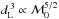 \hbox{$d_{\rm L}^{\;3}\propto \mathcal{M}_0^{5/2}$}