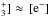 \hbox{$_3^+]\approx\,[{\rm e}^-]$}