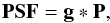 \begin{equation} \mathbf{PSF} = \mathbf{g} * \mathbf{P}, \label{eqn:psf_mcs} \end{equation}