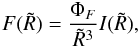 \begin{eqnarray} F(\tilde{R})=\frac{\Phi_F}{\tilde{R}^3} I(\tilde{R}), \label{FluxF2} \end{eqnarray}