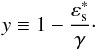 \begin{eqnarray*} y \equiv 1- \frac{\varepsilon_{\rm s}^*}{\gamma}\cdot \end{eqnarray*}
