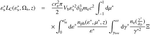 \begin{eqnarray} \label{diffphotoprodRFfinal} \varepsilon_{\rm s}^* L_{\rm C} (\varepsilon_{\rm s}^*,\Omega_{\rm s},z) &=& \frac{c r_{\rm e}^2\pi}{2} V_{\rm b} \varepsilon_{\rm s}^{*2} \delta_{\rm D}^3 m_{\rm e} c^2 \int_{-1}^{1} {\rm d}\mu^*\\ &&\times \int_0^{\varepsilon^*_{\rm hi}} {\rm d}\varepsilon^* \frac{n_{\rm{ph}}(\varepsilon^*,\mu^*,z)}{\varepsilon^{*}} \int_{\gamma_{\rm low}}^{\infty} {\rm d} \gamma^* \frac{n_{\rm e}(\frac{\gamma^*}{\delta_{\rm D}})}{\gamma^{*2}} \Xi \nonumber \end{eqnarray}