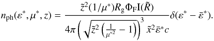 \begin{eqnarray} n_{\rm{ph}}(\varepsilon^*,\mu^*,z)=\frac{\tilde{z}^2(1/\mu^*) R_{\rm g} \Phi_{\rm F} {\rm I}(\tilde{R})}{4 \pi \left({\sqrt{\tilde{z}^2 \left(\frac{1}{\mu^{*2}}-1 \right)}}\right)^3 \tilde{x}^2 \bar{\varepsilon}^* c} \delta (\varepsilon^*-\bar{\varepsilon}^*). \end{eqnarray}
