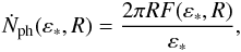 \begin{eqnarray} \dot{N}_{\rm{ph}}(\varepsilon_*,R)=\frac{2\pi R F(\varepsilon_*,R)}{\varepsilon_*}, \label{NphSSD} \end{eqnarray}