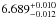 \hbox{$6.689^{+0.010}_{-0.012}$}