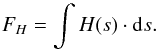 \begin{equation} F_H = \int {H(s) \cdot {\rm d}s} . \end{equation}