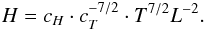 \begin{equation} H = c_H \cdot c_T^{-7/2} \cdot T^{7/2} L^{-2} \label{E:RTV_H_F} . \end{equation}