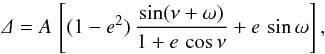 \appendix \setcounter{section}{1} \begin{equation} \small \mathnormal{\Delta} = A \,\left[(1-e^{2})\,\frac{\sin(\nu+\omega)}{1+e\,\cos\nu} + e\,\sin\omega\right], \end{equation}