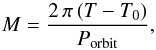 \appendix \setcounter{section}{1} \begin{equation} \small M = \frac{2\,\pi\,(T-T_{0})} {P_{\rm orbit}}, \end{equation}