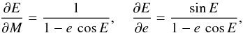 \appendix \setcounter{section}{1} \begin{eqnarray*} \frac{\partial E}{\partial M} = \frac{1}{1-e\,\cos E},\quad \frac{\partial E}{\partial e} = \frac{\sin E}{ 1-e\,\cos E}, \end{eqnarray*}