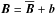 \hbox{$\BB=\mean{\BB}+\bb$}