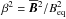 \hbox{$\beta^2=\meanBB^2/\Beq^2$}